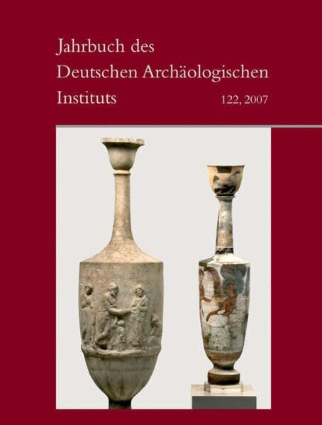 Deutsches Archäologisches Institut 2007 (Jahrbuch des Deutschen Archäologischen Instituts)