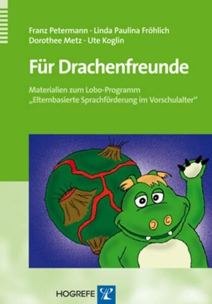 Fröhlich, Linda Paulina Für Drachenfreunde: Materialien zum Lobo-Programm »Elternbasierte Sprachförderung im Vorschulalter«