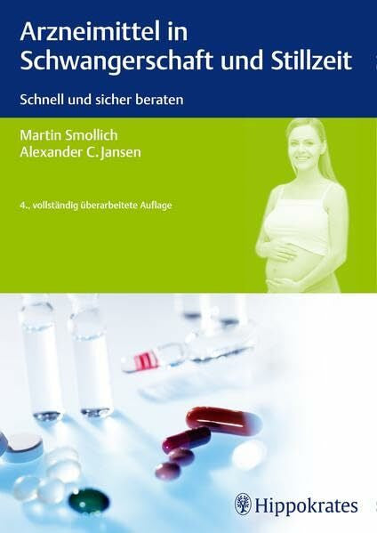 Jansen, Alexander C. Arzneimittel in Schwangerschaft und Stillzeit: Schnell und sicher beraten