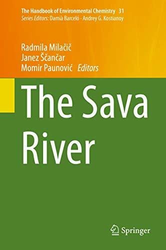 Paunović, Momir The Sava River (The Handbook of Environmental Chemistry, 31, Band 31)