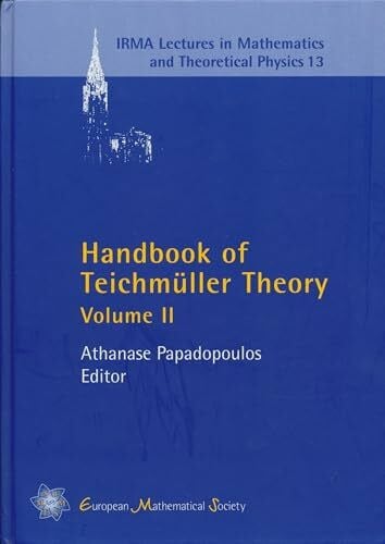 Papadopoulos, Athanase Handbook of Teichmüller Theory: Volume II (IRMA Lectures in Mathematics and Theoretical Physics, Band 2)