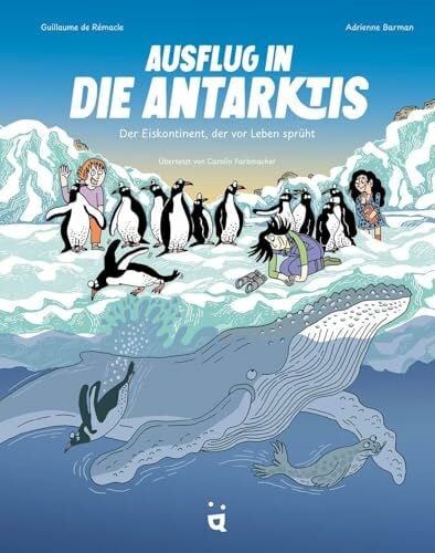 Carolin, Farbmacher Ausflug in die Antarktis: Der Eiskontinent, der vor Leben sprüht
