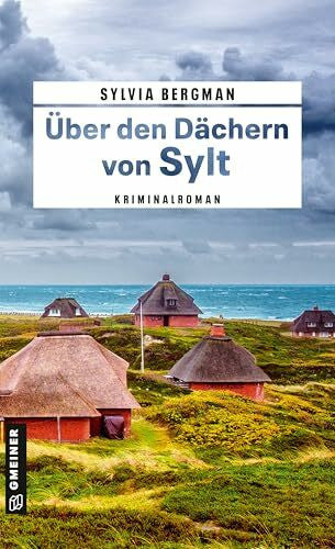 Bergman, Sylvia Über den Dächern von Sylt: Kriminalroman (Kaiser und Thomsen ermitteln)