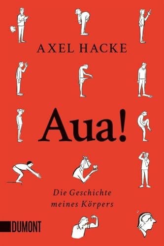 Hacke, Axel Aua!: Die Geschichte meines Körpers