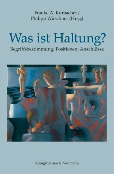 Wüschner, Philipp Was ist Haltung?: Begriffsbestimmung, Positionen, Anschlüsse