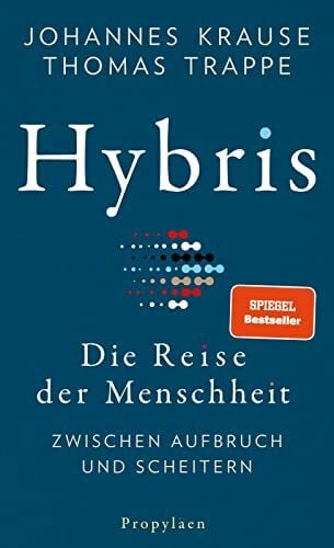Trappe, Thomas Hybris: Die Reise der Menschheit: Zwischen Aufbruch und Scheitern | Von den Autoren des SPIEGEL-Bestsellers »Die Reise unserer Gene«