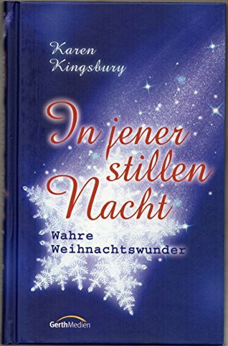 Kingsbury, Karen In jener stillen Nacht. Wahre Weihnachtswunder