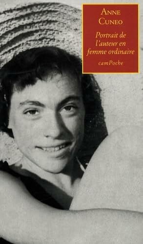Cuneo, Anne Portrait de l'auteur en femme ordinaire