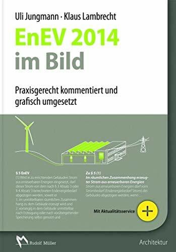 Lambrecht, Klaus EnEV 2014 im Bild: Praxisgerecht kommentiert und grafisch umgesetzt. Mit Arbeitshilfen und Aktualisierungsservice