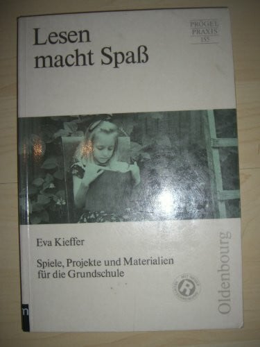 Kieffer, Eva Lesen macht Spass: Spiele, Projekte und Materialien für die Grundschule