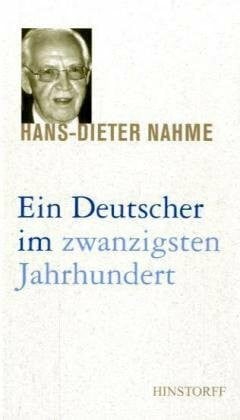 Hans-Dieter Nahme Ein Deutscher im zwanzigsten Jahrhundert