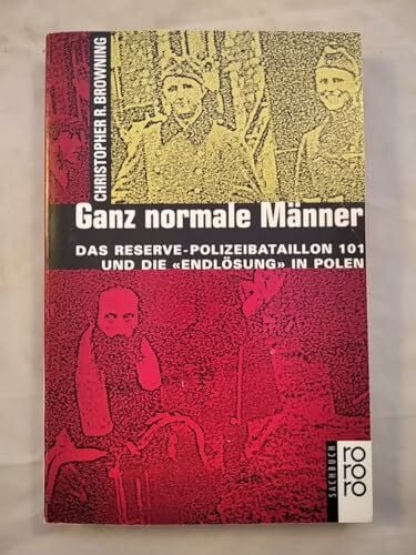 Jürgen Peter Krause Ganz normale Männer. Das Reserve-Polizeibataillon 101 und die 'Endlösung' in Polen