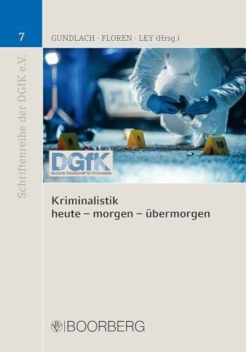 Hasseln-Grindel, Sigrun von Kriminalistik heute - morgen - übermorgen (Schriftenreihe der Deutschen Gesellschaft für Kriminalistik e.V.)
