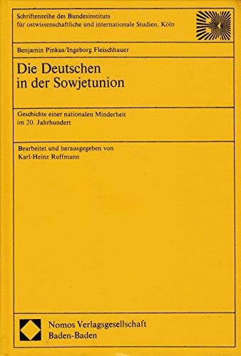 Fleischhauer, Ingeborg Die Deutschen in der Sowjetunion: Geschichte einer nationalen Minderheit im 20. Jahrhundert (Schriftenreihe des Bundesinstitutes für ostwissenschaftliche und internationale Studien, Köln)
