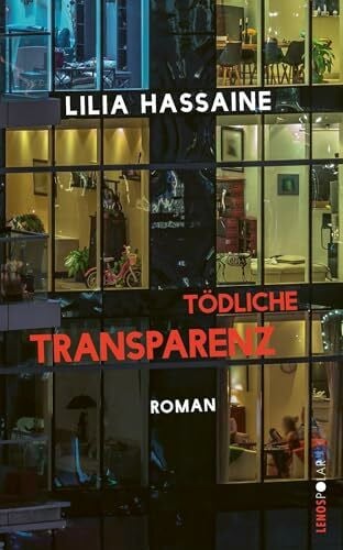 Hassaine, Lilia Tödliche Transparenz: Roman (Lenos Polar)