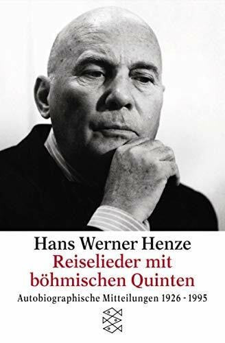 Henze, Hans W Reiselieder mit böhmischen Quinten: Autobiographische Mitteilungen 1926-1995 (Fischer Taschenbücher)