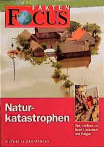 Eusemann, Bernhard FOCUS Fakten, Naturkatastrophen: Das Lexikon zu ihren Ursachen und Folgen