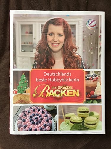 Trischberger, Cornelia Das Große Backen: Deutschlands beste Hobbybäckerin (Das Siegerbuch 2014)
