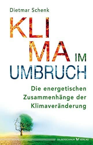 Schenk, Dietmar Klima im Umbruch: Die energetischen Zusammenhänge der Klimaveränderung