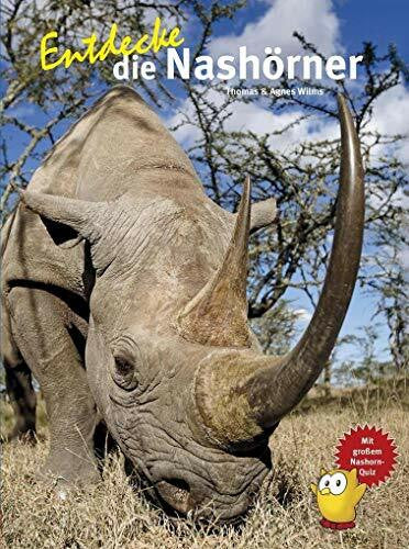 Wilms, Agnes Entdecke die Nashörner: Mit großem Nashorn-Quiz (Entdecke - Die Reihe mit der Eule: Kindersachbuchreihe)