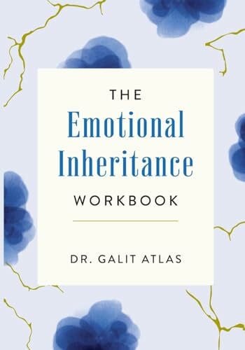 Atlas, Galit The Emotional Inheritance Workbook: A Therapist's Guide to Breaking the Cycle
