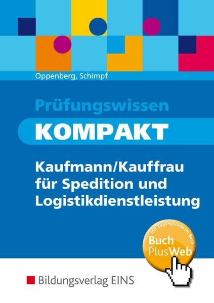 Schimpf, Karl-Heinz Prüfungswissen KOMPAKT: Kaufmann/Kauffrau für Spedition und Logistikdienstleistung / Kaufmann/Kauffrau für Spedition und Logistikdienstleistung: Schülerband