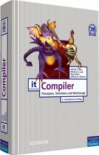 Aho, Alfred V. Compiler: Prinzipien, Techniken und Werkzeuge (Pearson Studium - IT)