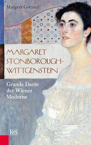 Greiner, Margret Margaret Stonborough-Wittgenstein: Grande Dame der Wiener Moderne