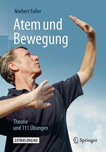 Faller, Norbert Atem und Bewegung: Theorie und 111 Übungen