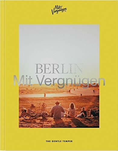 Hielscher, Matze BERLIN Mit Vergnügen: Berlin für alle Lebenslagen