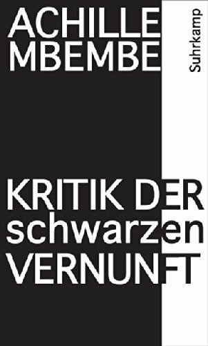 Bischoff, Michael Kritik der schwarzen Vernunft: Ausgezeichnet mit dem Geschwister-Scholl-Preis 2015