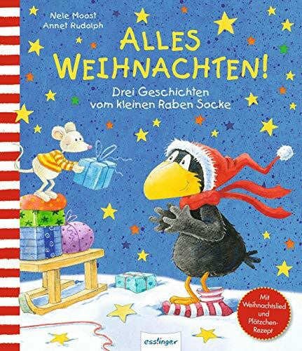 Moost, Nele Der kleine Rabe Socke: Alles Weihnachten!: Drei Geschichten vom kleinen Raben Socke
