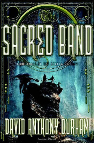 Durham, David Anthony The Sacred Band (The Acacia Trilogy, Band 3)