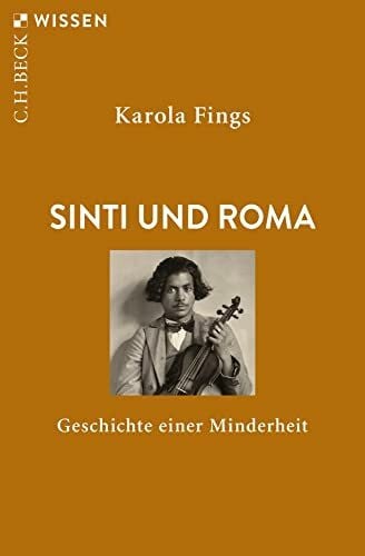 Fings, Karola Sinti und Roma: Geschichte einer Minderheit (Beck'sche Reihe)