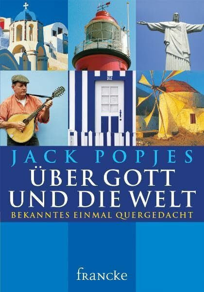 Popjes, Jack Über Gott und die Welt: Bekanntes einmal quergedacht