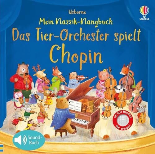 Jatkowska, Ag Mein Klassik-Klangbuch: Das Tierorchester spielt Chopin: klassische Musik für Kinder ab 3 Jahren – Soundbuch mit 5 Melodien (Meine Klassik-Klangbücher)