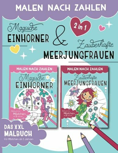 Eisendle, Carmen Malen Nach Zahlen - Magische Einhörner & Zauberhafte Meerjungfrauen: 2 in 1 Bundle - Malen, lesen und lernen - Das XXL Kombi Malbuch für Mädchen ab 5 Jahren (Malen nach Zahlen für Kinder)