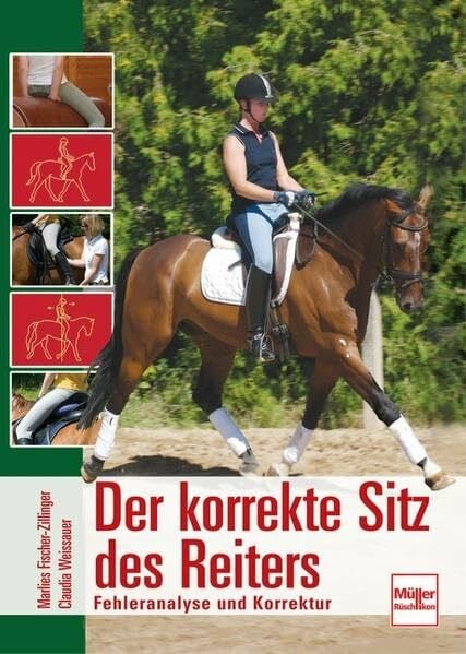 Fischer-Zillinger, Marlies Der korrekte Sitz des Reiters: Fehleranalyse und Korrektur