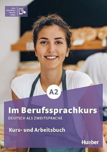 Martius, Irene Im Berufssprachkurs A2: Deutsch als Zweitsprache / Kurs- und Arbeitsbuch plus interaktive Version