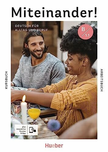 Keller, Sascha Alexander Miteinander! Deutsch für Alltag und Beruf B1.1: Deutsch als Zweitsprache / Kurs- und Arbeitsbuch plus interaktive Version