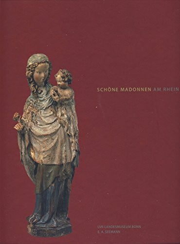 Robert Suckale Schöne Madonnen am Rhein