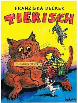 Becker, Franziska Tierisch. Die Welt aus der Sicht der Tiere. Cartoonband