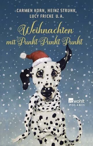 Sterblich, Ulrike Weihnachten mit Punkt Punkt Punkt: Achtzehn eigenwillige Weihnachtsgeschichten