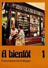 Haberzettl, Heinz A bientot, Tl.1, Lehrbuch, Französisch für Anfänger