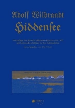 Fritsch, Ute Hiddensee: Neuauflage des ältesten Hiddensee-Romans von 1910 mit historischen Bildern zu den Schauplätzen