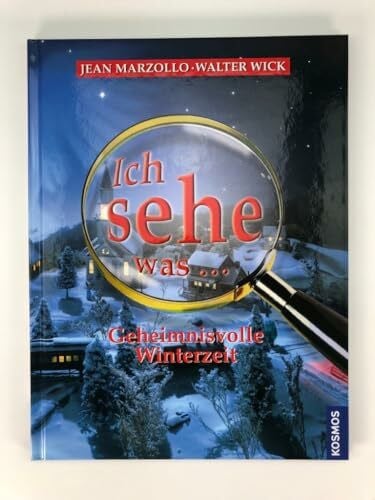 Wick, Walter Geheimnisvolle Winterzeit: Ich sehe was ...