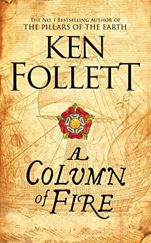 Follett, Ken A Column of Fire: Ken Follett (The Kingsbridge Novels)