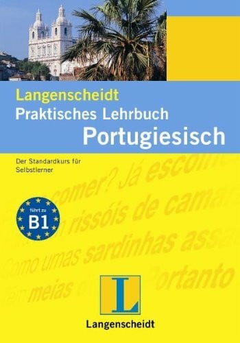 Barbosa, Maria João Langenscheidt Praktisches Lehrbuch Portugiesisch: Der Standardkurs für Selbstlerner: Ein Standardwerk für Selbstlerner. Führt zu Niveau B1