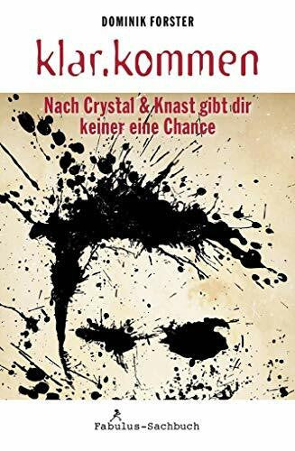 Forster, Dominik klar.kommen: Nach Crystal & Knast gibt dir keiner eine Chance