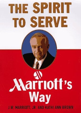 Brown, Kathi Ann The Spirit to Serve: Marriott's Way